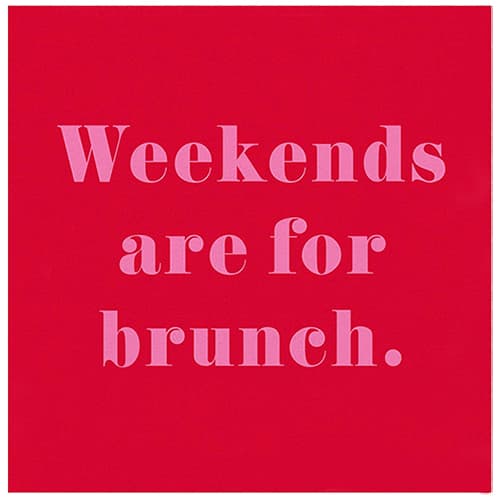 Design Design Napkins • Weekends Are For Brunch
