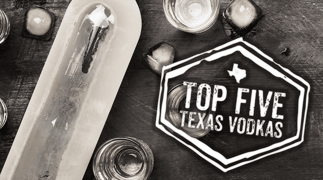 Featured image for 5 Best Texas Vodkas