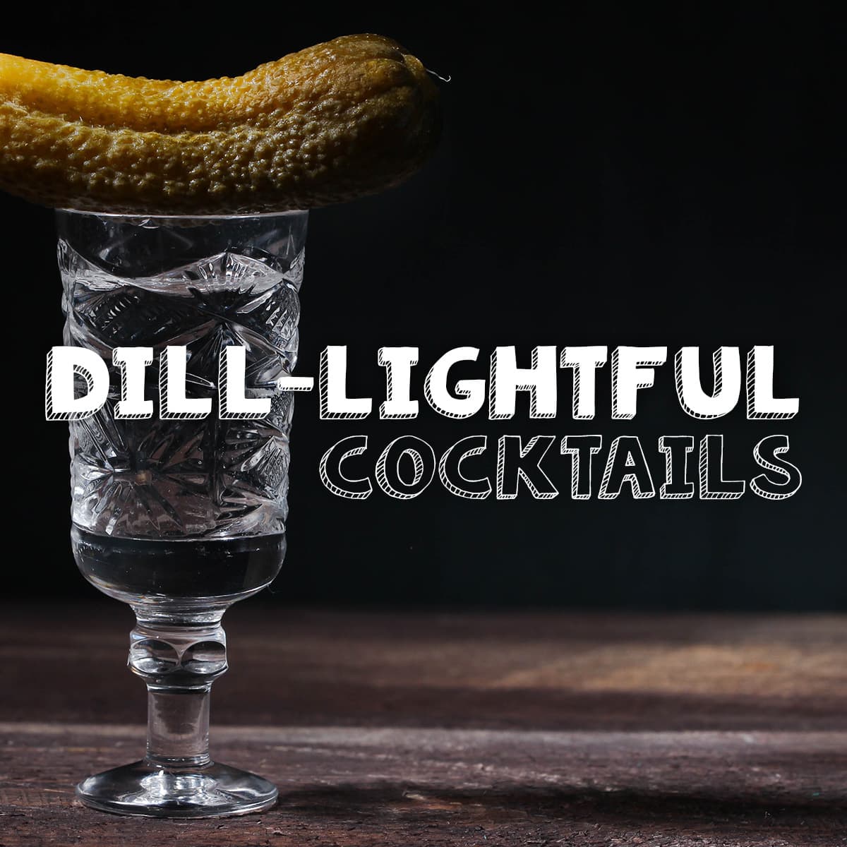 Featured image for Dill-lightful Cocktails: Starring Pickle Juice