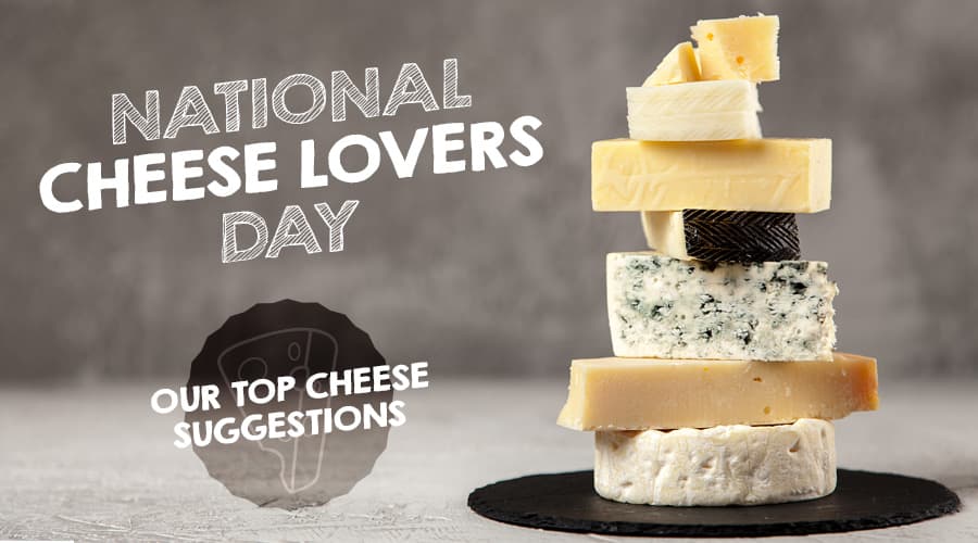 Featured image for National Cheese Day: Top Cheeses to Cherish