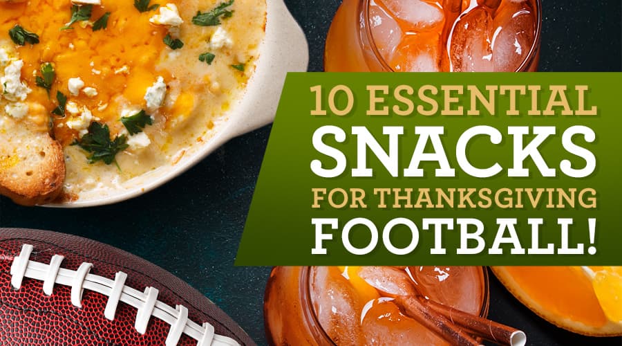 Featured image for 10 Essential Snacks & Drinks for Thanksgiving Day Football