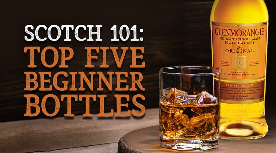 Featured image for Scotch 101: Top 5 Beginner Bottles