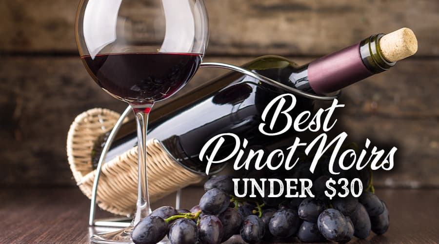 Featured image for Best Pinot Noirs Under $30