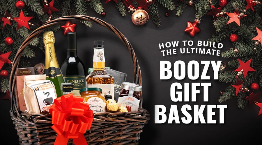 Featured image for How To Build The Ultimate Boozy Gift Basket