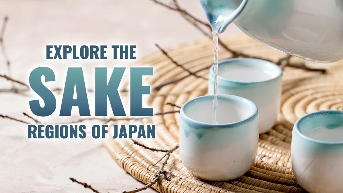 Featured image for Explore The Sake Regions of Japan Discover Regional Flavors & Styles