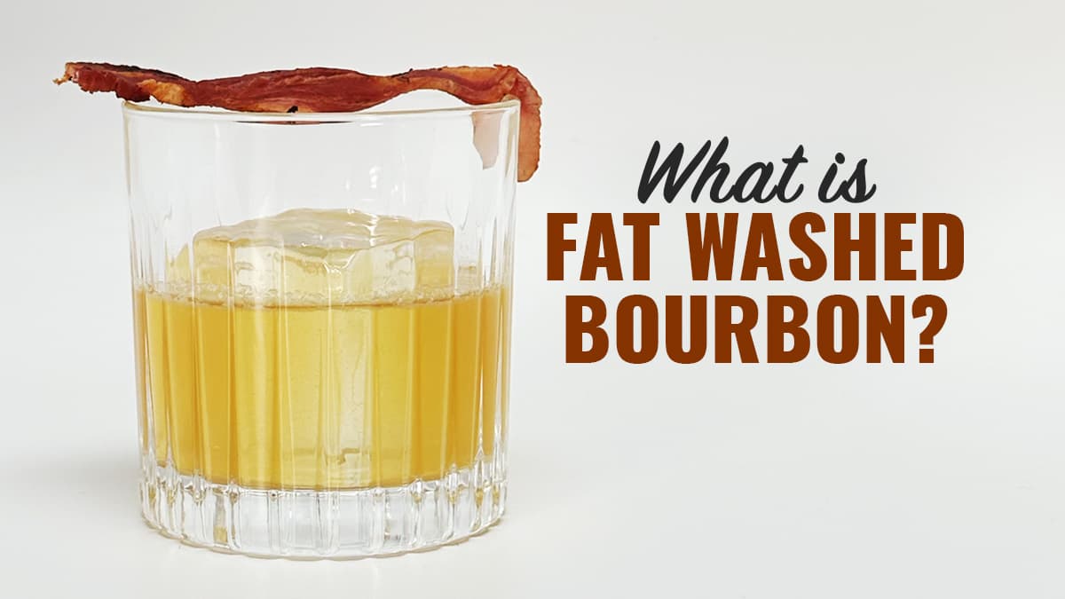 Featured image for WHAT IS FAT WASHED BOURBON?