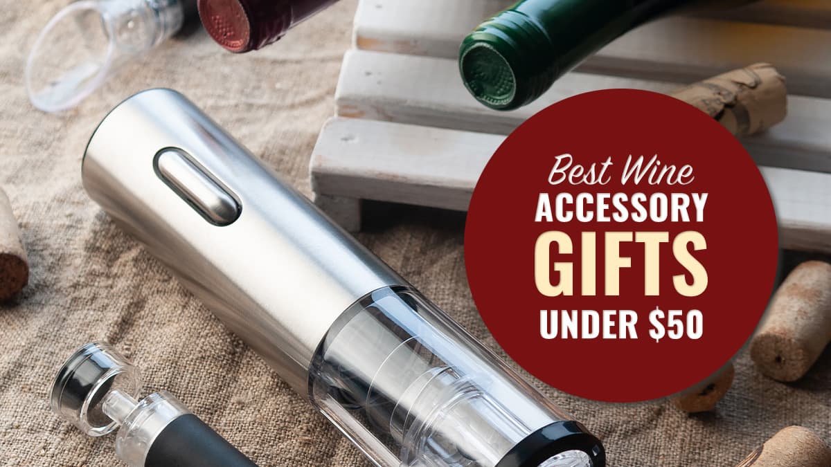Featured image for Essential Wine Accessories For Under $50 - Gifts on a Budget