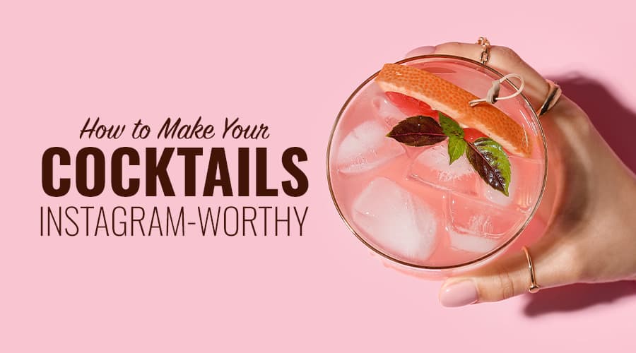 Featured image for How to Make Your Cocktails Instagram Worthy
