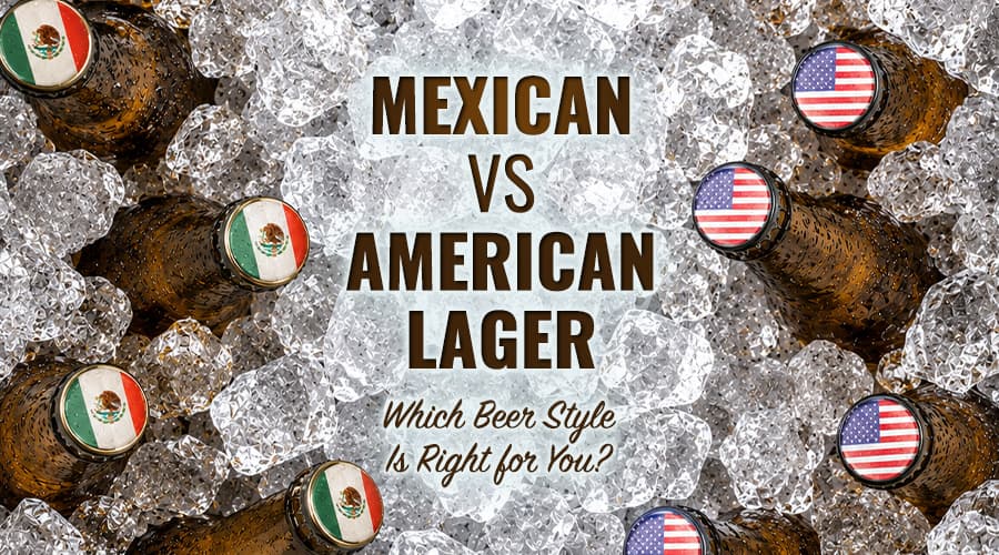 Featured image for Mexican vs American Lager - Which Beer Style Is Right for You?