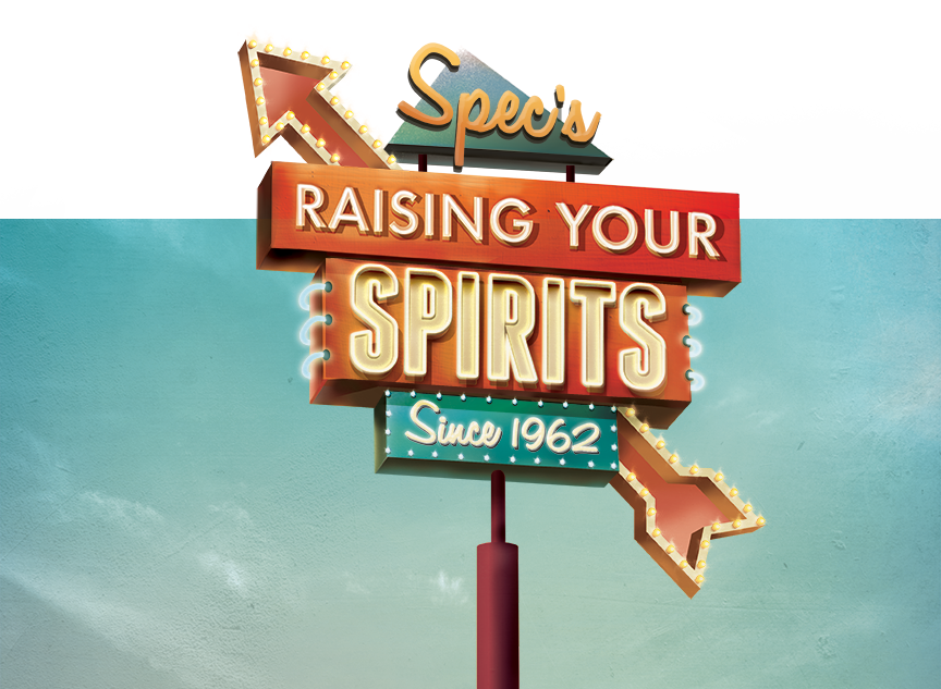 Raising your spirits since 1962 - Spec's Wines, Spirits & Finer Foods