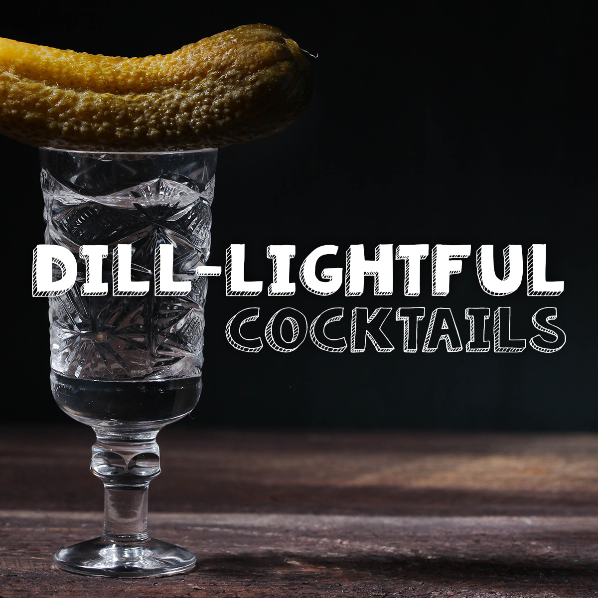 Dill-lightful Cocktails: Starring Pickle Juice