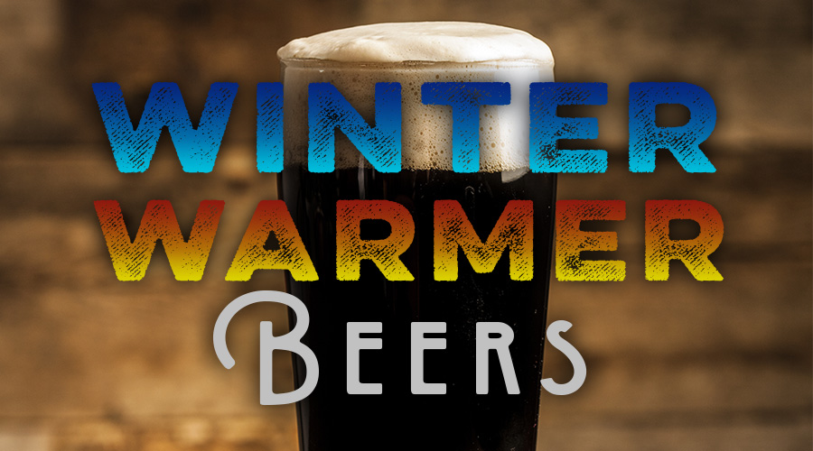 Winter Warmer Beers – ‘Tis The Season Of Suds