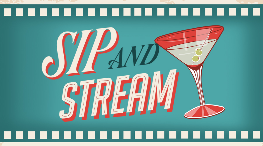 Sip & Stream – Week Three