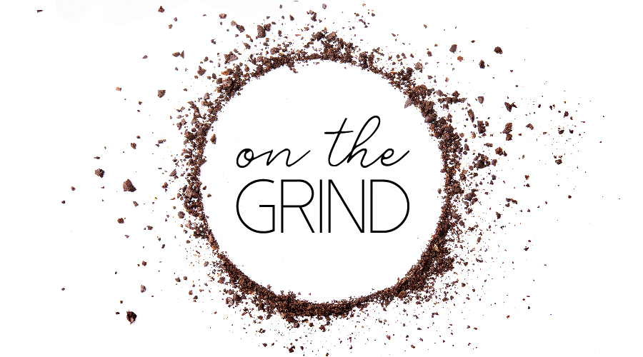 ON THE GRIND FOR MAY 2020