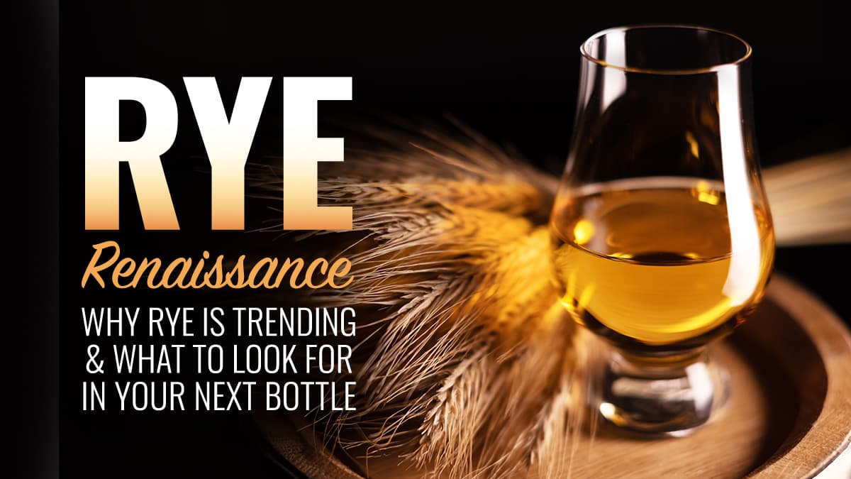 Featured image for Rye Whiskey Renaissance: Why Rye Whiskey is Trending & What You Need To Know